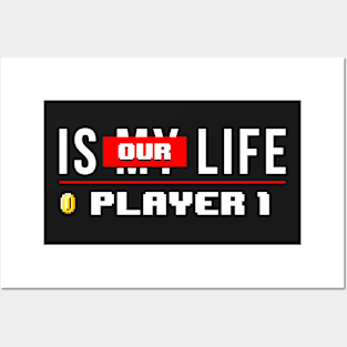 Is our life - Player 1 Posters and Art